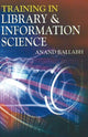 Book cover of: Training in Library & Information Science. By: Anand Ballah
