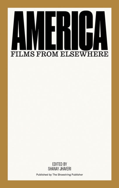 Book cover of: America: Films from Elsewhere. By: Hilton Als
