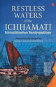 Book cover of: Restless Waters of the Ichhamati. By: Bibhutibhushan Bandyopadhyay