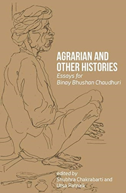 Book cover of: Agrarian and Other Histories – Essays for Binay Bhushan Chaudhuri