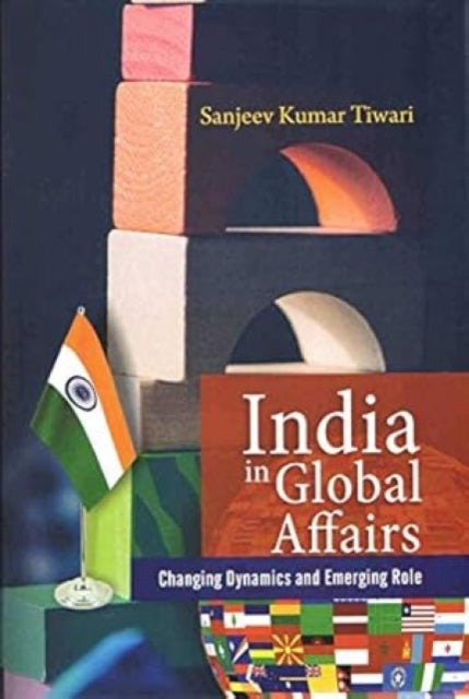 Book cover of: India In Global Affairs. By: Sanjeev Kumar Tiwari