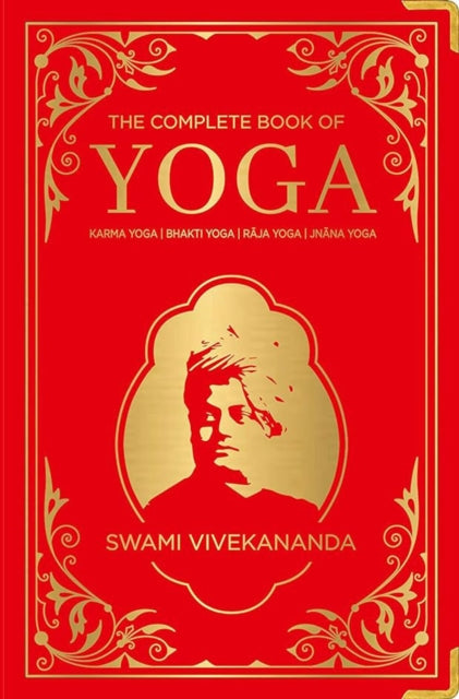 Book cover of: The Complete Book of Yoga: KARMA YOGA | BHAKTI YOGA | RAJA YOGA | JNANA YOGA. By: Vivekananda
