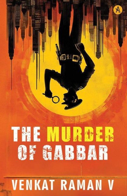 The Murder Of Gabbar