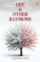 Book cover of: Life & Other Illusions