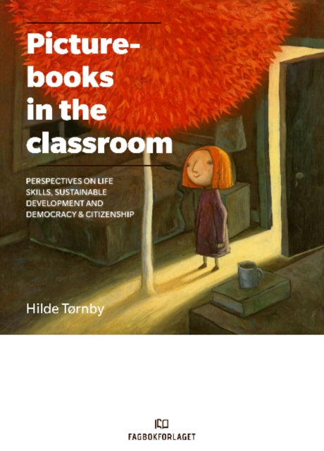 Book cover of: Picturebooks in the Classroom. By: Hilde Tornby