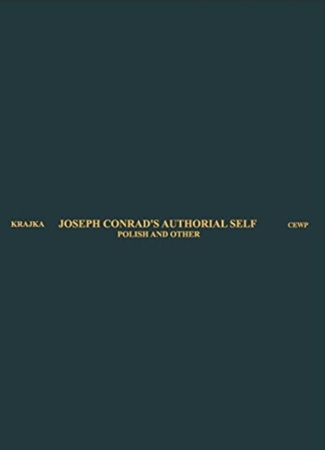 Book cover of: Joseph Conrad's Authorial Self – Polish and Other. By: Wiesław Krajka