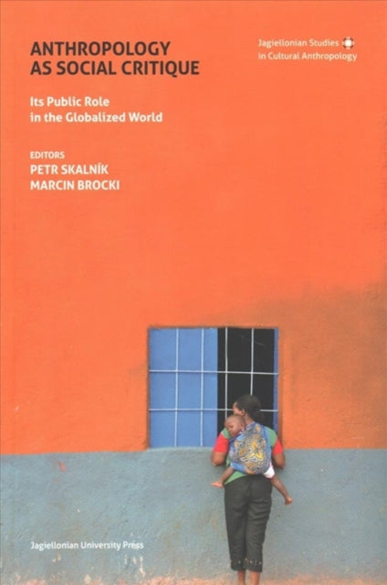 Book cover of: Anthropology as Social Critique – Its Public Role in the Globalized World. By: Marcin Brocki