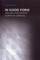 Book cover of: In Good Form – Arguing for Epistemic Norms of Credence. By: Leszek Wroński