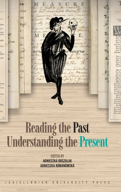 Book cover of: Reading the Past, Understanding the Present. By: Agnieszka Orszulak