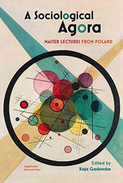 Book cover of: Sociological Agora – Master Lectures from Poland. By: Kaja Gadowska