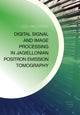 Book cover of: Digital Signal and Image Processing in Jagiellonian Positron Emission Tomography. By: Lech Raczyński
