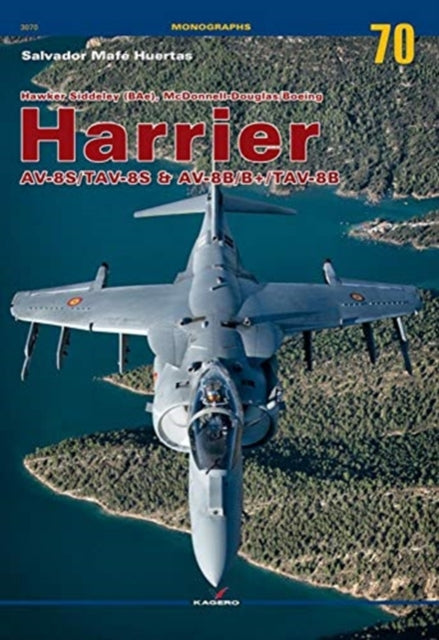 Book cover of: Hawker Siddeley (Bae), Mcdonnell-Douglas/Boeing Harrier Av-8s/Tav-8s & Av-8b/B+/Tav-8b. By: Salvador Mafé Huertas