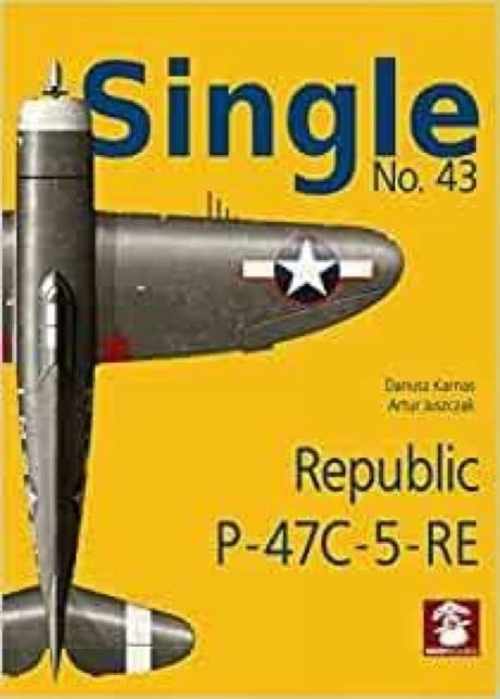 Book cover of: Single No. 43 Republic P-47C-5-RA. By: Dariusz Karnas