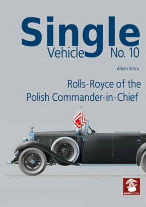 Single Vehicle No. 10 Rolls-Royce if the Polish Commander-in-Chief
