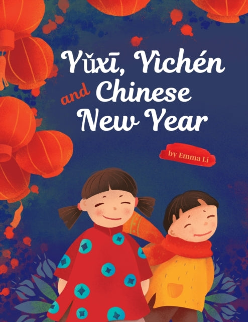 Book cover of: Yǔxī, Yichen and Chinese New Year