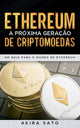 Book cover of: Ethereum - A proxima geracao de criptomoedas