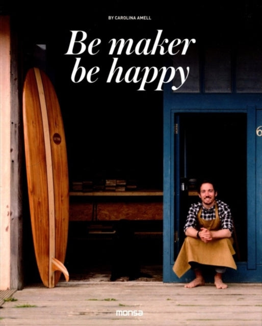 Book cover of: Be Maker, Be Happy