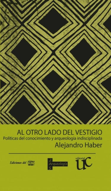 Book cover of: Al otro lado del vestigio. By: Alejandro Haber