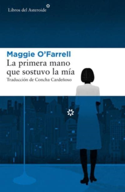 Book cover of: La primera mano que sostuvo la mia