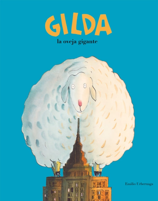Book cover of: Gilda, la oveja gigante. By: Emilio Urberuaga
