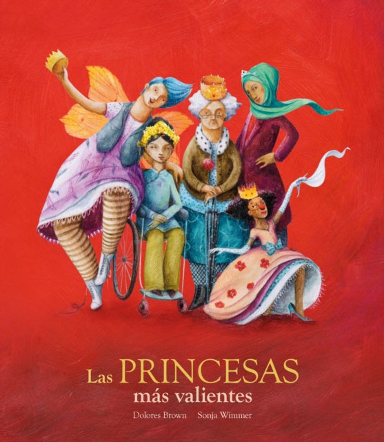 Book cover of: Las princesas ms valientes. By: Dolores Brown