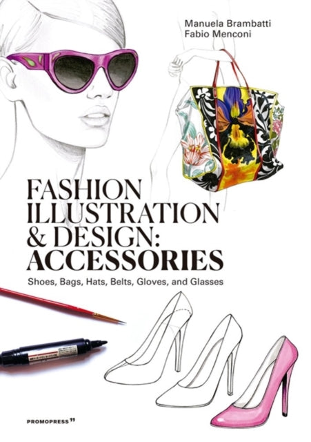 Book cover of: Fashion Illustration And Design: Accesories. By: Manuela Brambatti