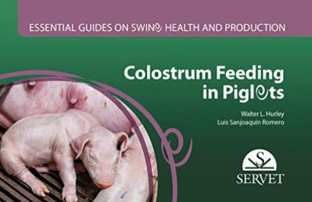 Book cover of: Colostrum feeding in piglets. Essential guides on swine health and production