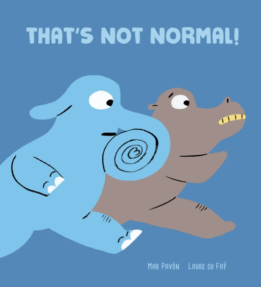 Book cover of: That's Not Normal. By: Mar Pavon