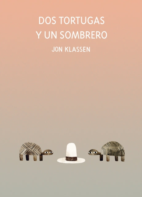 Book cover of: Dos tortugas y un sombrero. By: Jon Klassen