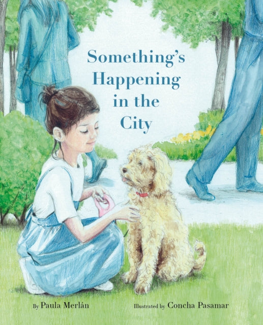 Book cover of: Something’s Happening in the City. By: Paula Merlán
