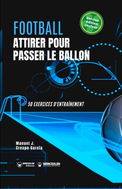 Book cover of: Football. Attirer pour passer le ballon