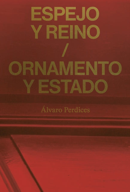 Book cover of: Espejo y reino / Ornamento y Estado. By: Álvaro Perdices
