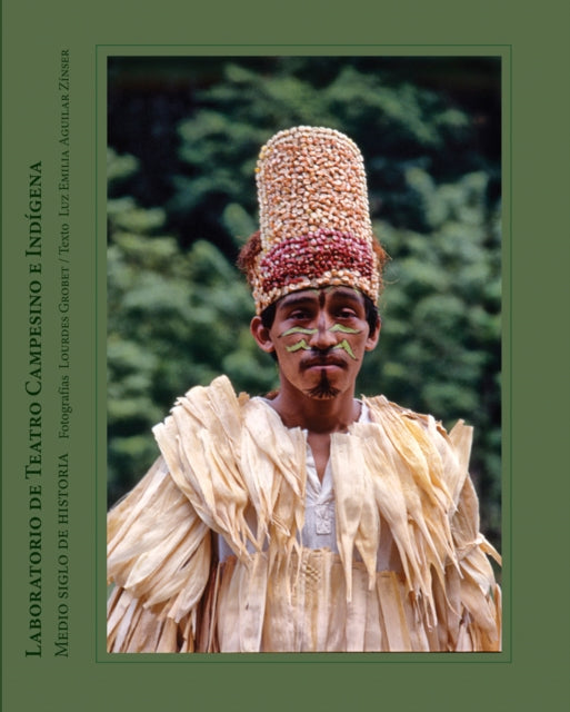 Book cover of: Laboratorio de Teatro Campesino e Indigena. By: Lourdes Grobet