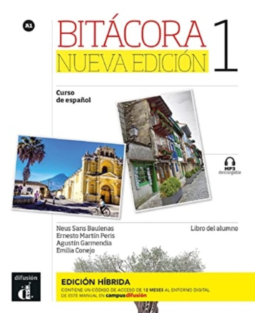 Book cover of: Bitacora Nueva edicion 1 - Edicion hibrida - Libro del alumno + audio MP3. A1. By: Neus Sans Baulenas