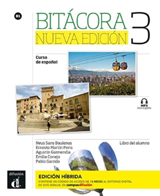 Book cover of: Bitacora Nueva edicion 3 - Edicion hibrida - Libro del alumno B1 + MP3 descargable. By: Neus Sans Baulenas