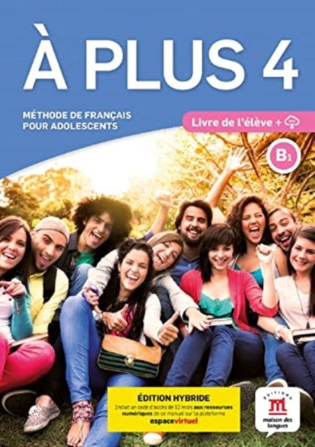 Book cover of: plus 4 - Edition hybride - Livre de l'eleve + audio MP3. B1. By: Katia Brandel