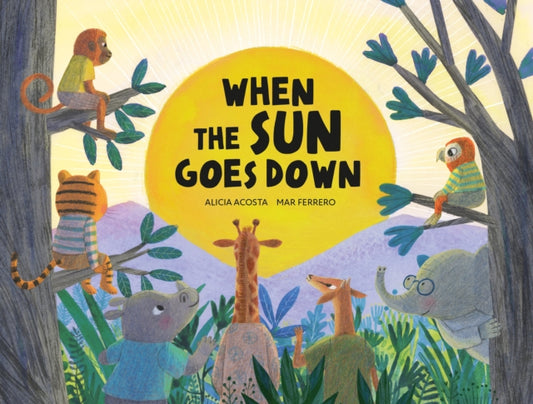 Book cover of: When the Sun Goes Down. By: Alicia Acosta