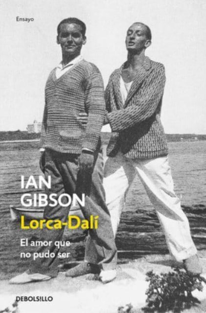 Book cover of: Lorca-Dali. El amor que no pudo ser. By: Ian Gibson