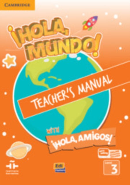 Book cover of: !Hola, Mundo!, !Hola, Amigos! Level 3 Teacher's Manual plus ELEteca. By: Inmaculada Gago