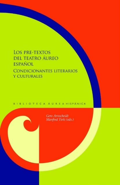 Book cover of: Los pre-textos del teatro aureo espanol. By: Gero Arnscheidt