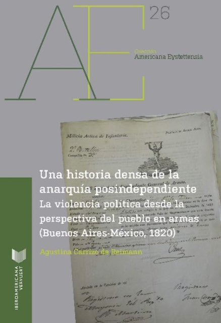 Book cover of: Una historia densa de la anarquia postindependiente. By: Agustina Carrizo de Reimann