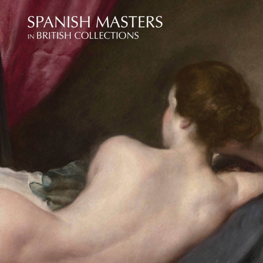 Book cover of: Spanish Masters in British Collections. By: María Dolores Jiménez-Blanco