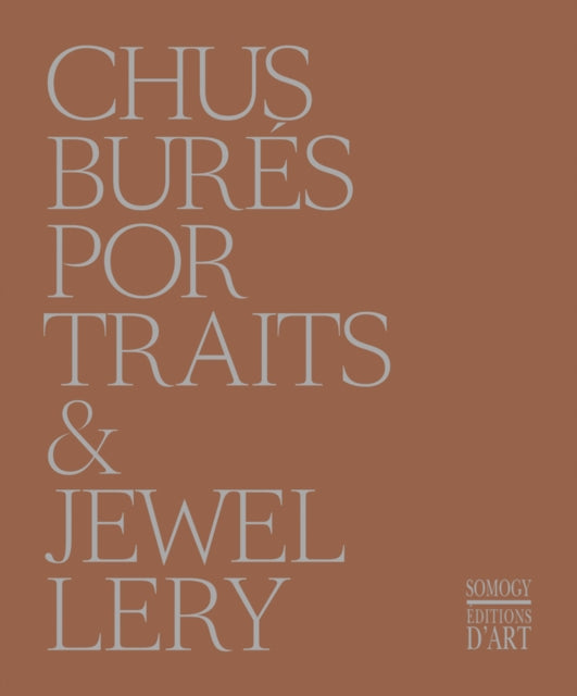 Book cover of: Chus Bures: Portraits and Jewellery. By: Germano Celant