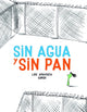 Book cover of: Sin agua y sin pan. By: Luis Amavisca