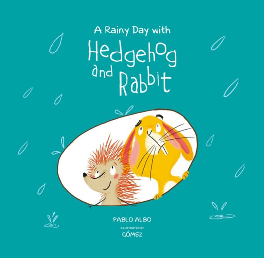 Book cover of: Rainy Day with Hedgehog and Rabbit. By: Pablo Albo