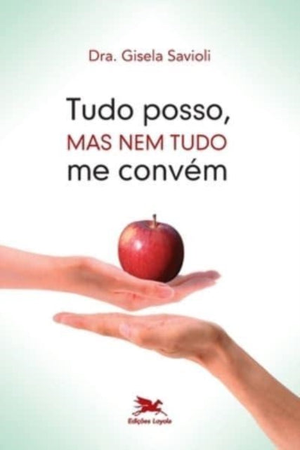 Book cover of: Tudo posso, mas nem tudo me convem