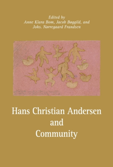 Book cover of: Hans Christian Andersen and Community. By: Anne Klara Bom