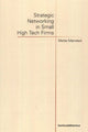Book cover of: Strategic Networking in Small High Tech Firms