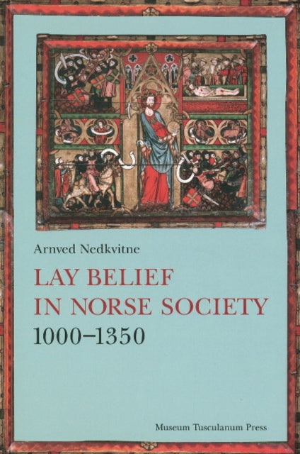 Book cover of: Lay Belief in Norse Society 1000-1350. By: Arnved Nedkvitne