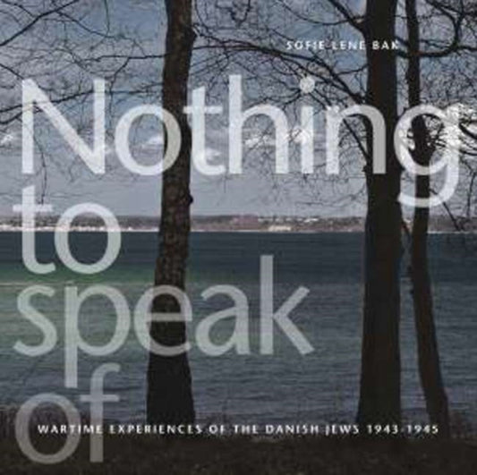 Book cover of: Nothing to Speak of. By: Sofie Lene Bak